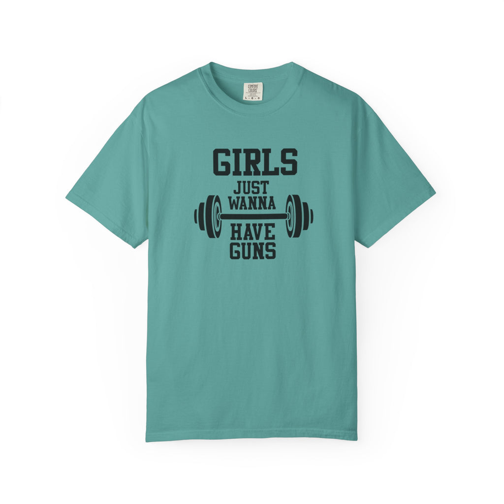 Girls Just Wanna Have Guns T-Shirt – Comfort Colors® 1717