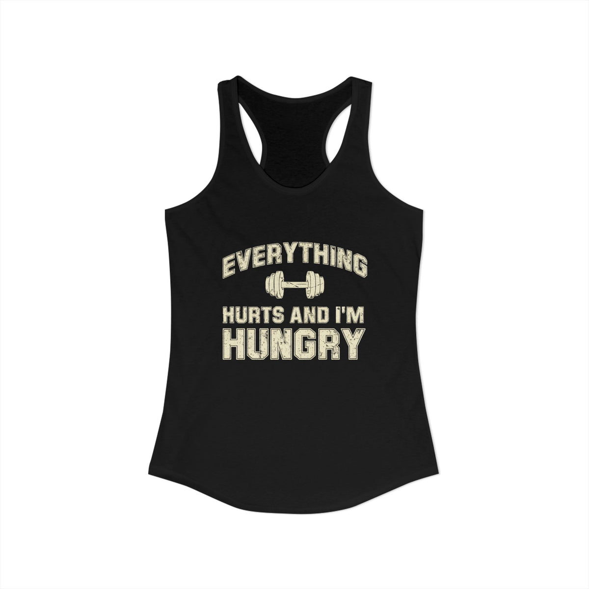 Everything Hurts & I’m Hungry Tank
