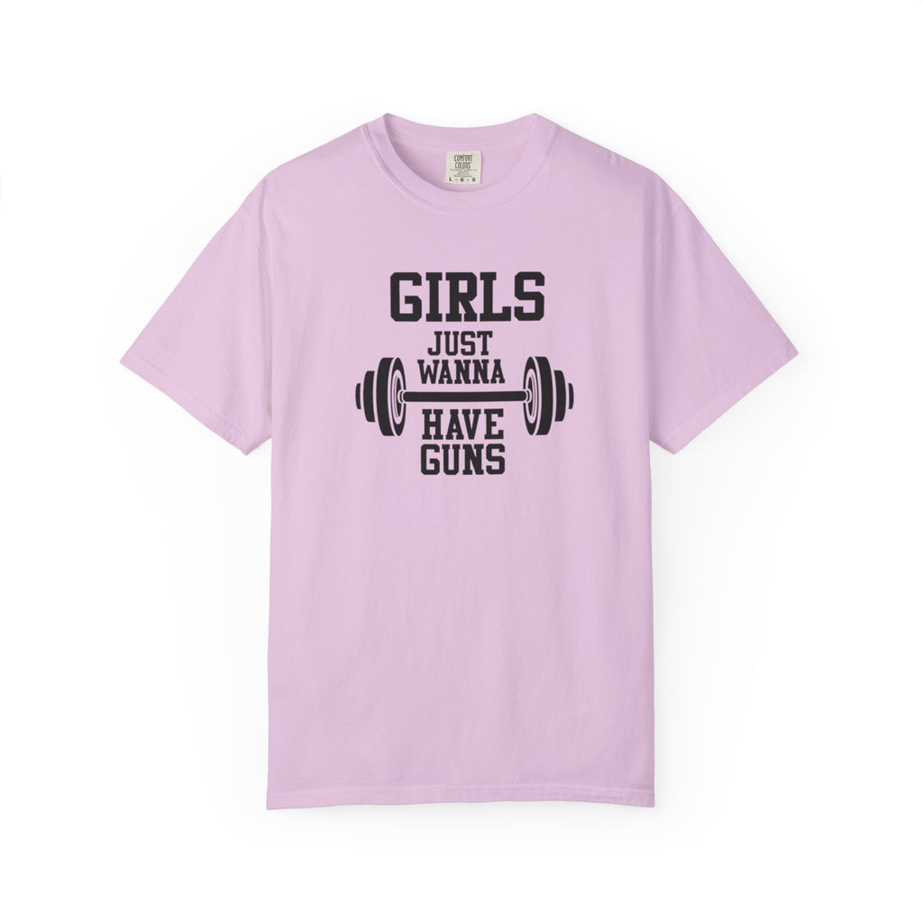Girls Just Wanna Have Guns T-Shirt – Comfort Colors® 1717
