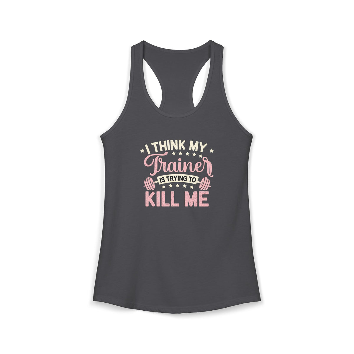 Trainer Trying to Kill Me Racerback Tank