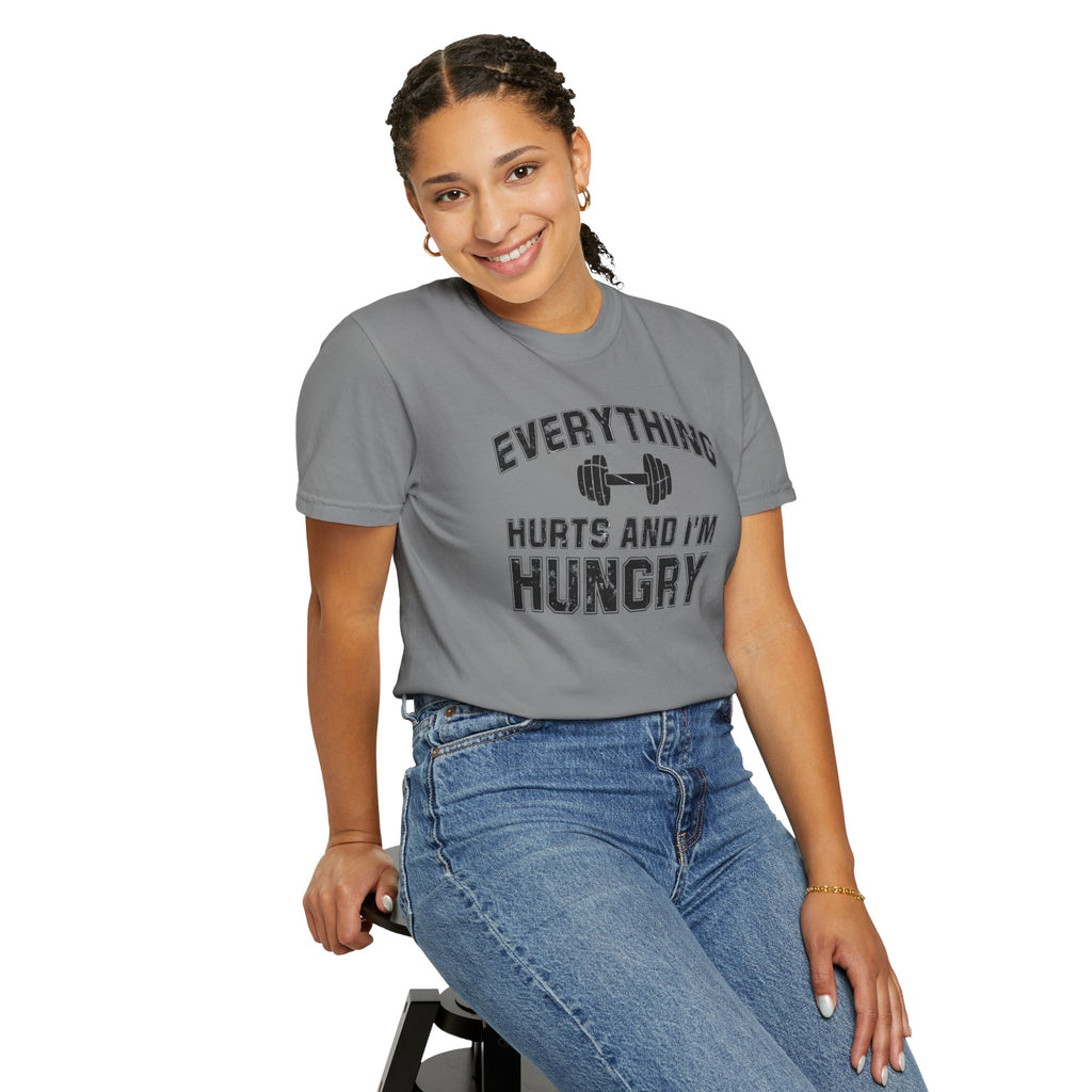 Everything Hurts and I’m Hungry | Funny Gym Shirt | Heavyweight Garment-Dyed Fitness Tee