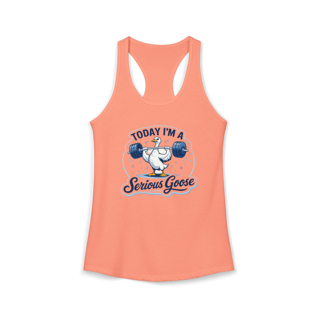 Women’s Racerback Tank – “Today I’m a Serious Goose” Funny Weightlifting Goose Workout Top