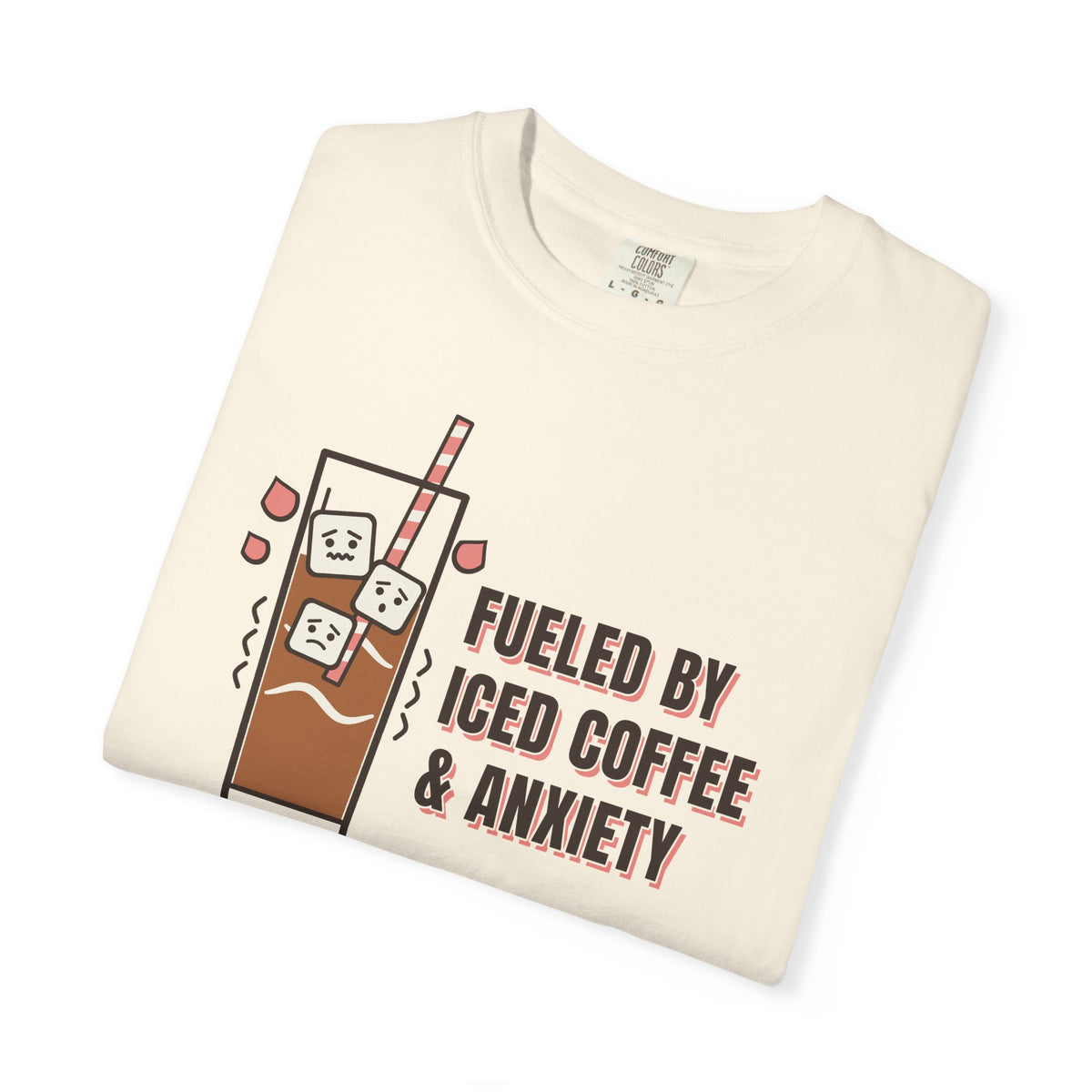 Fueled By Iced Coffee & Anxiety Tee | Funny Iced Coffee Shirt