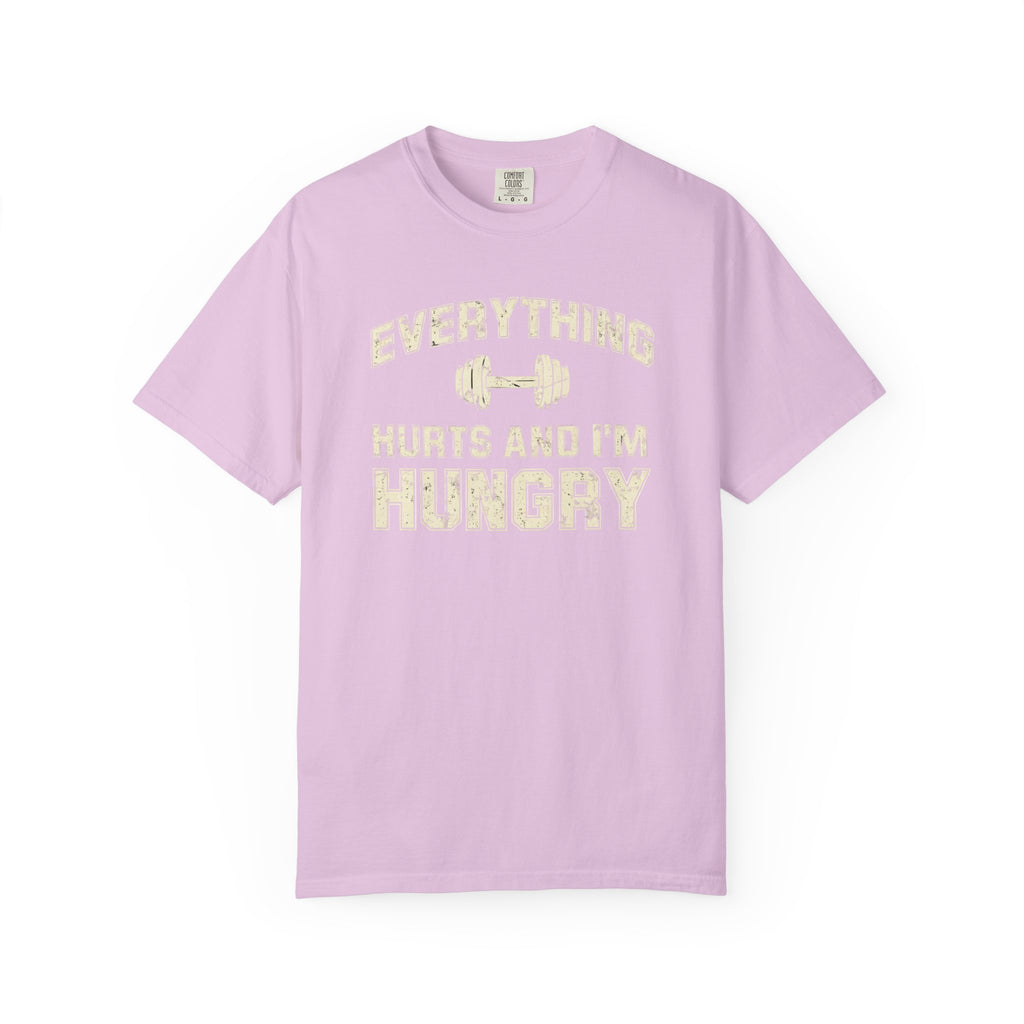 Everything Hurts and I’m Hungry | Funny Gym Shirt | Heavyweight Garment-Dyed Fitness Tee