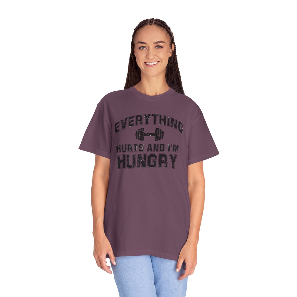 Everything Hurts and I’m Hungry | Funny Gym Shirt | Heavyweight Garment-Dyed Fitness Tee