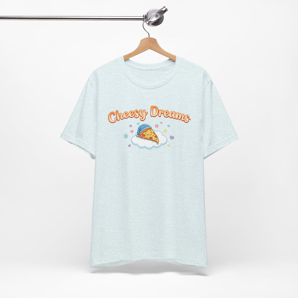 Cheesy Dreams Pizza T-Shirt – Cozy Food Humor Graphic Tee