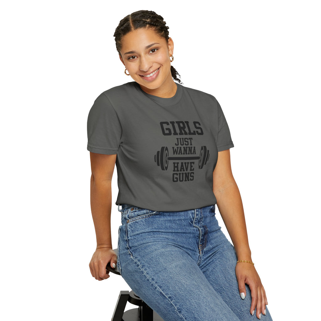 Girls Just Wanna Have Guns T-Shirt – Comfort Colors® 1717