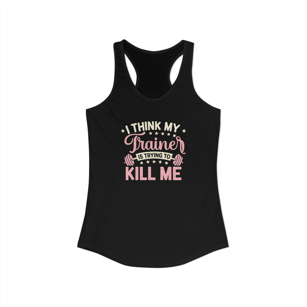 Trainer Trying to Kill Me Racerback Tank