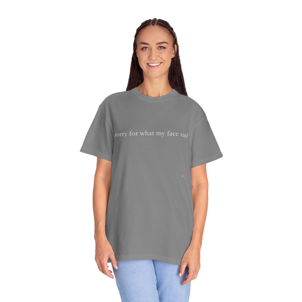 "Sorry For What My Face Said" Funny T-Shirt | Sarcastic Graphic Tee