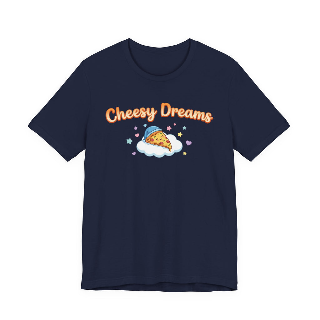 Cheesy Dreams Pizza T-Shirt – Cozy Food Humor Graphic Tee