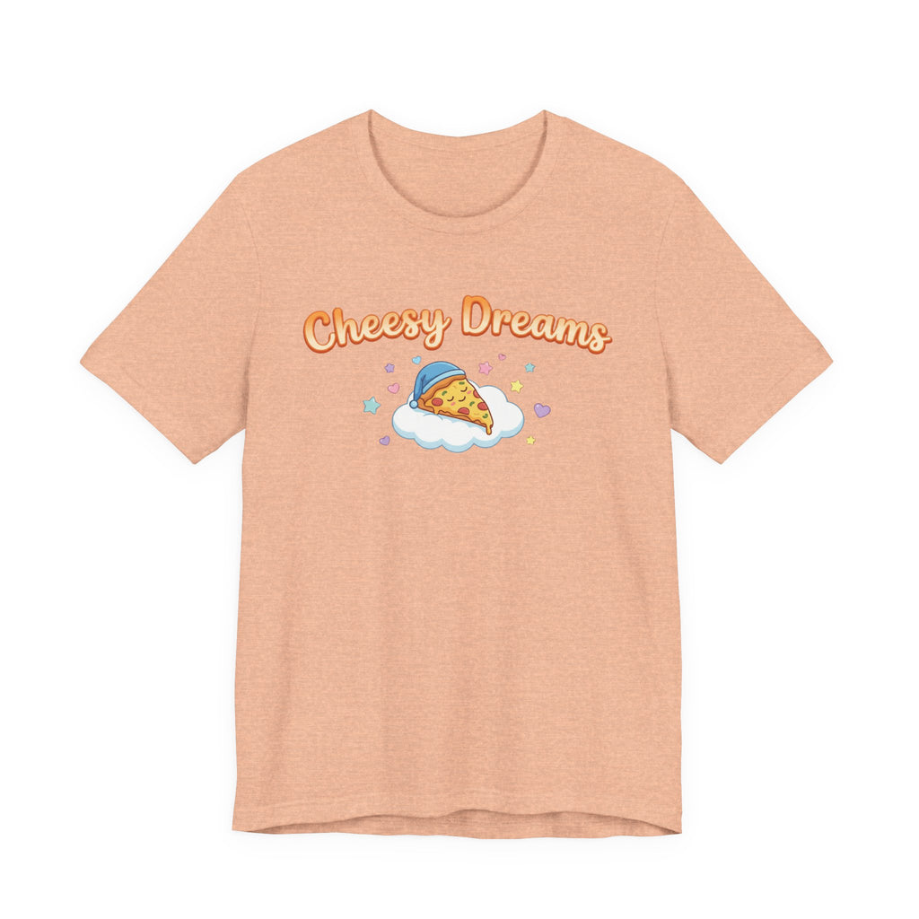 Cheesy Dreams Pizza T-Shirt – Cozy Food Humor Graphic Tee