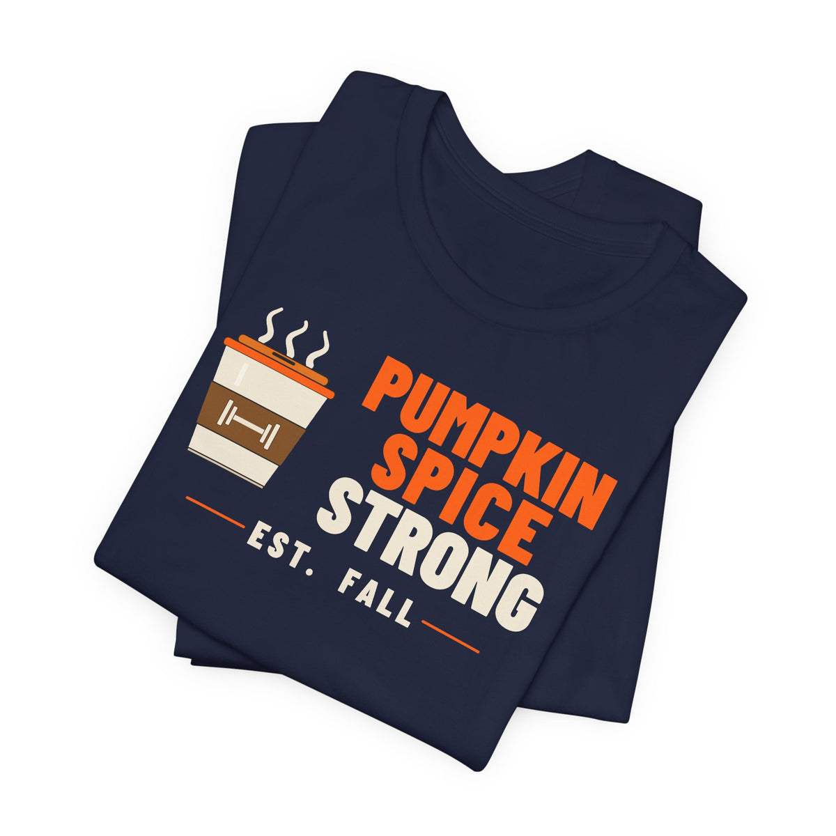 Pumpkin Spice Strong Coffee Cup Tee | Fall Gym Shirt