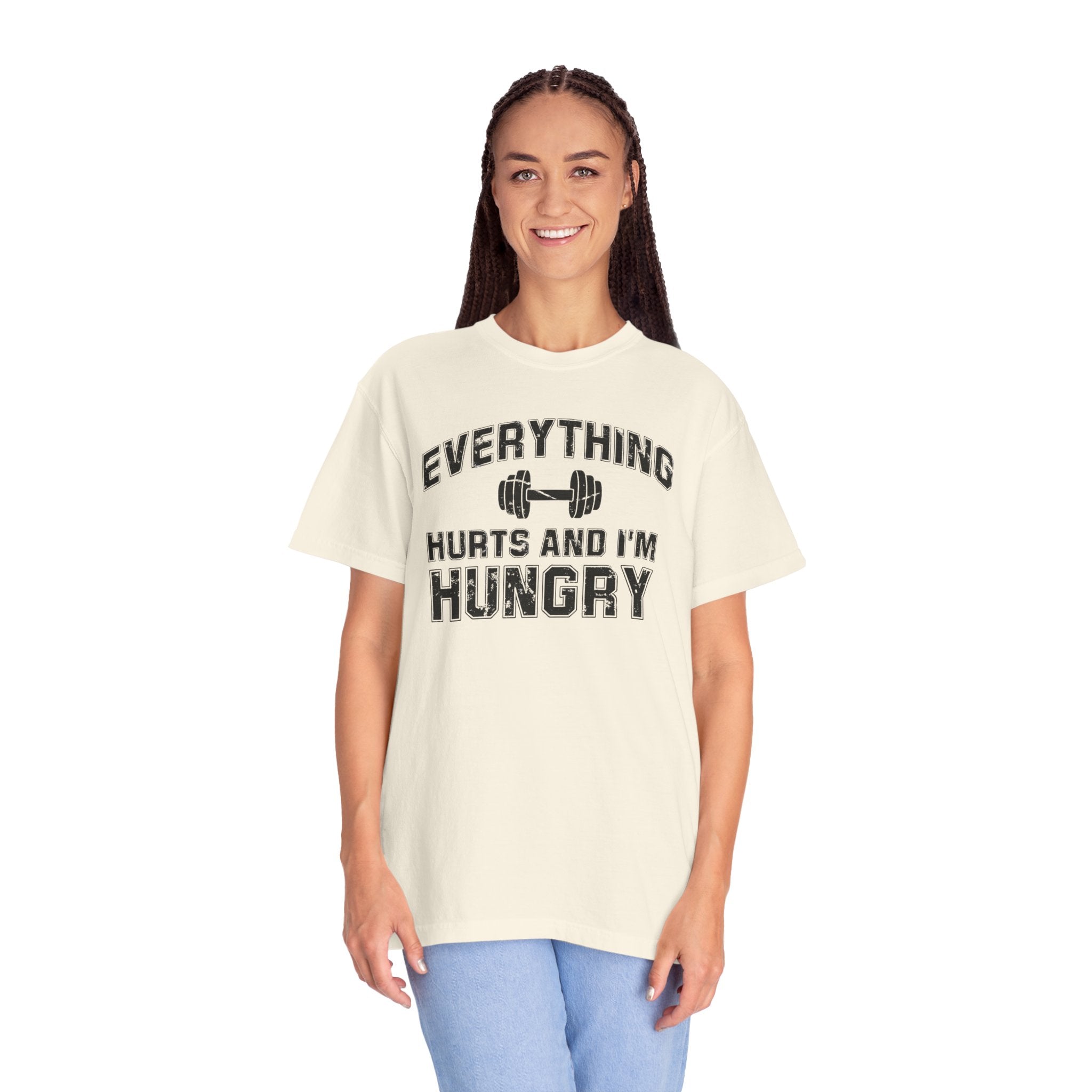 Everything Hurts and I’m Hungry | Funny Gym Shirt | Heavyweight Garment-Dyed Fitness Tee