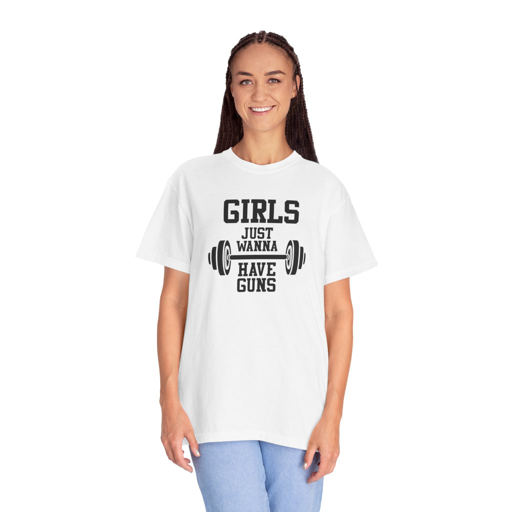 Girls Just Wanna Have Guns T-Shirt – Comfort Colors® 1717
