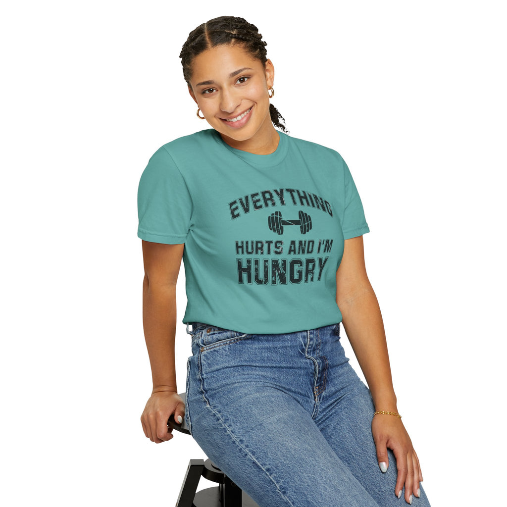 Everything Hurts and I’m Hungry | Funny Gym Shirt | Heavyweight Garment-Dyed Fitness Tee