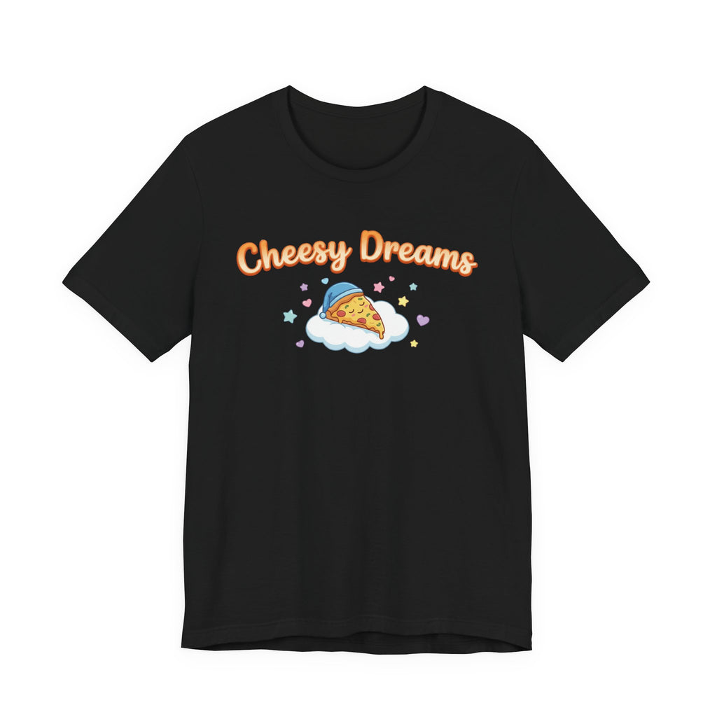 Cheesy Dreams Pizza T-Shirt – Cozy Food Humor Graphic Tee