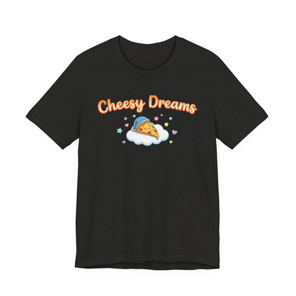 Cheesy Dreams Pizza T-Shirt – Cozy Food Humor Graphic Tee