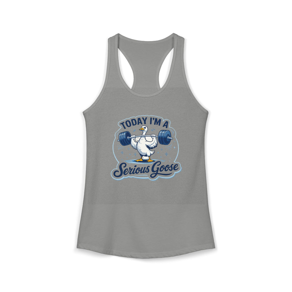 Women’s Racerback Tank – “Today I’m a Serious Goose” Funny Weightlifting Goose Workout Top