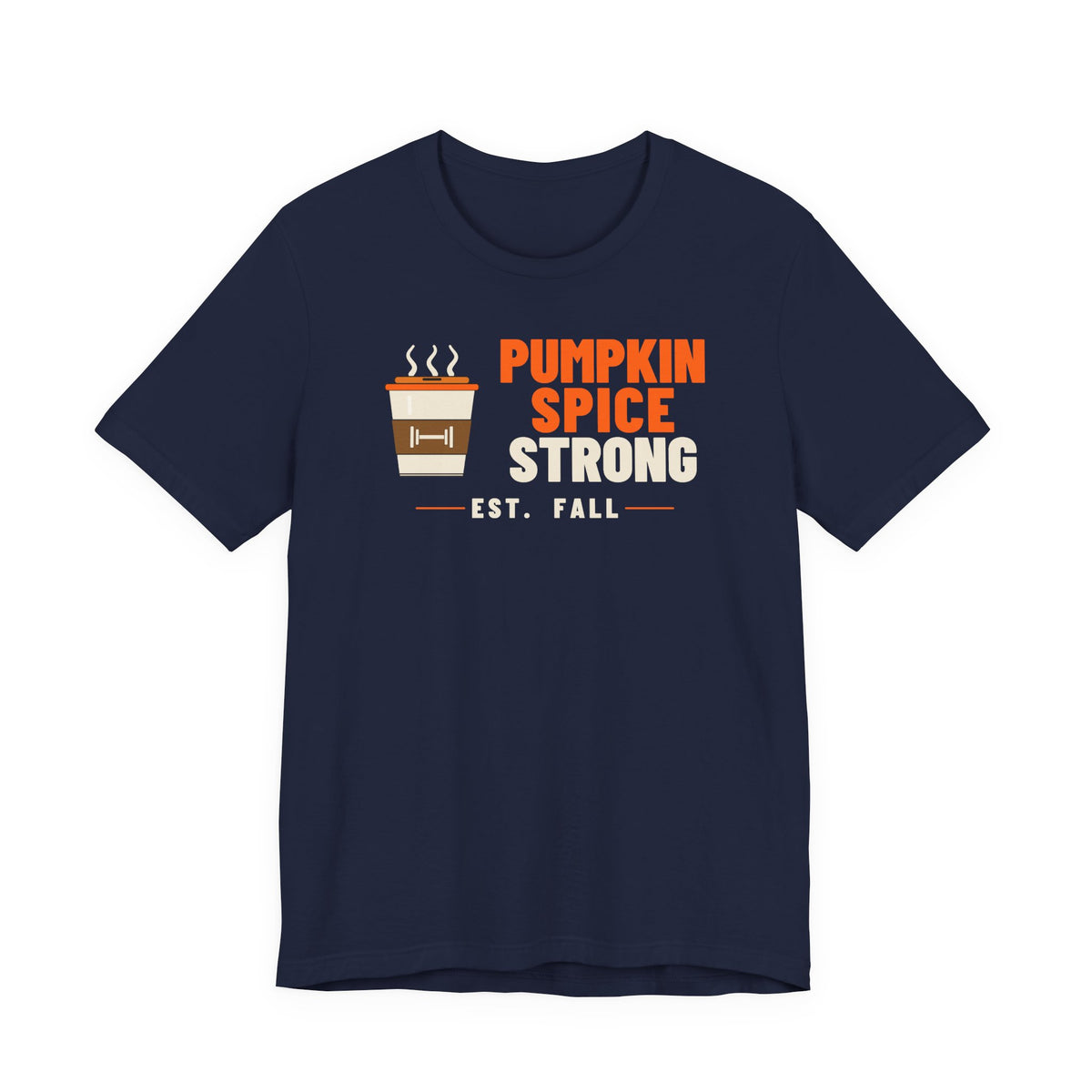 Pumpkin Spice Strong Coffee Cup Tee | Fall Gym Shirt