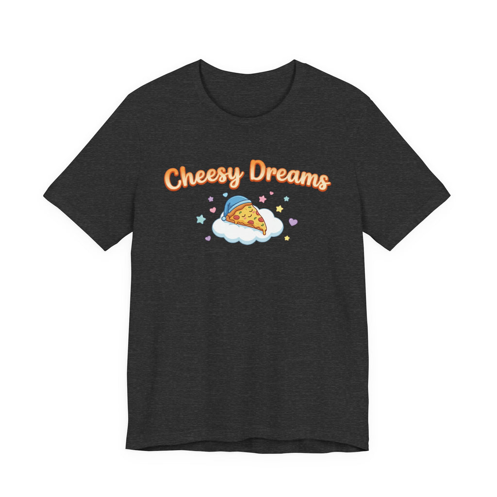 Cheesy Dreams Pizza T-Shirt – Cozy Food Humor Graphic Tee