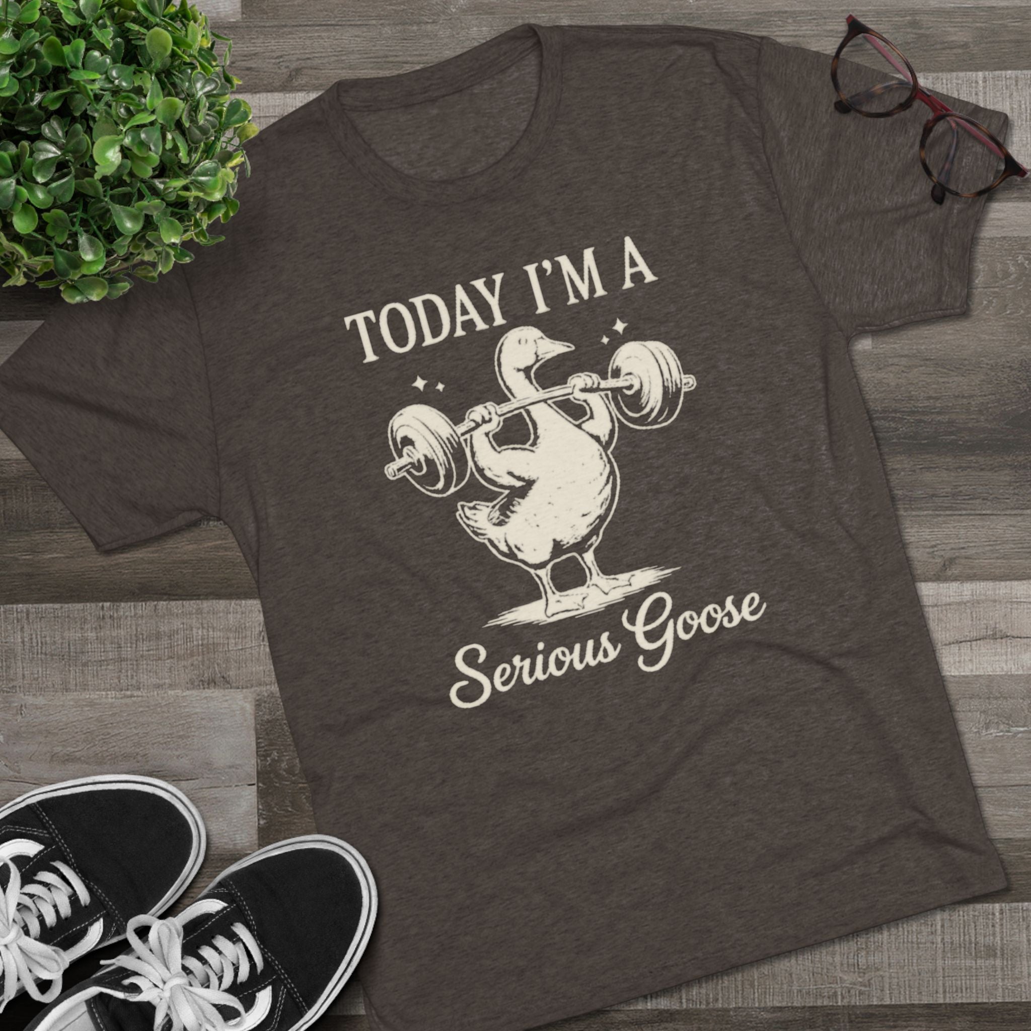 Today I’m a Serious Goose – Funny Weightlifting Tri-Blend Tee
