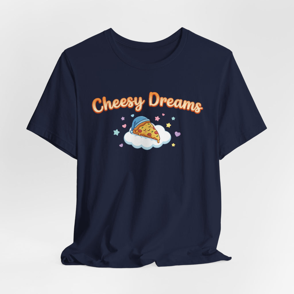 Cheesy Dreams Pizza T-Shirt – Cozy Food Humor Graphic Tee