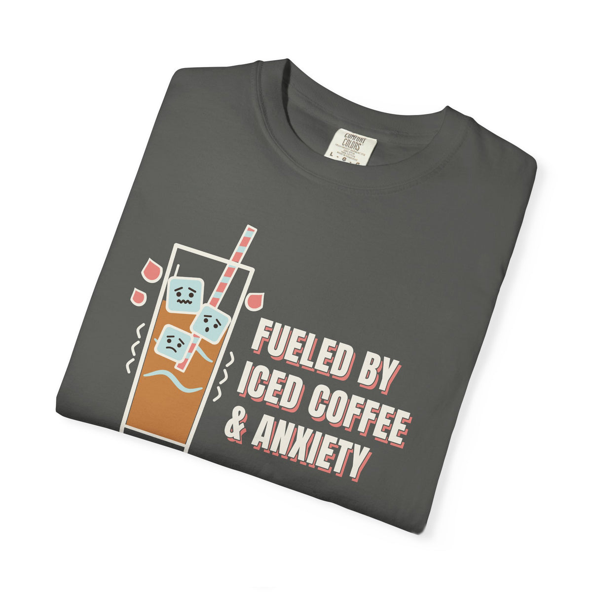 Fueled By Iced Coffee & Anxiety Tee | Funny Iced Coffee Shirt