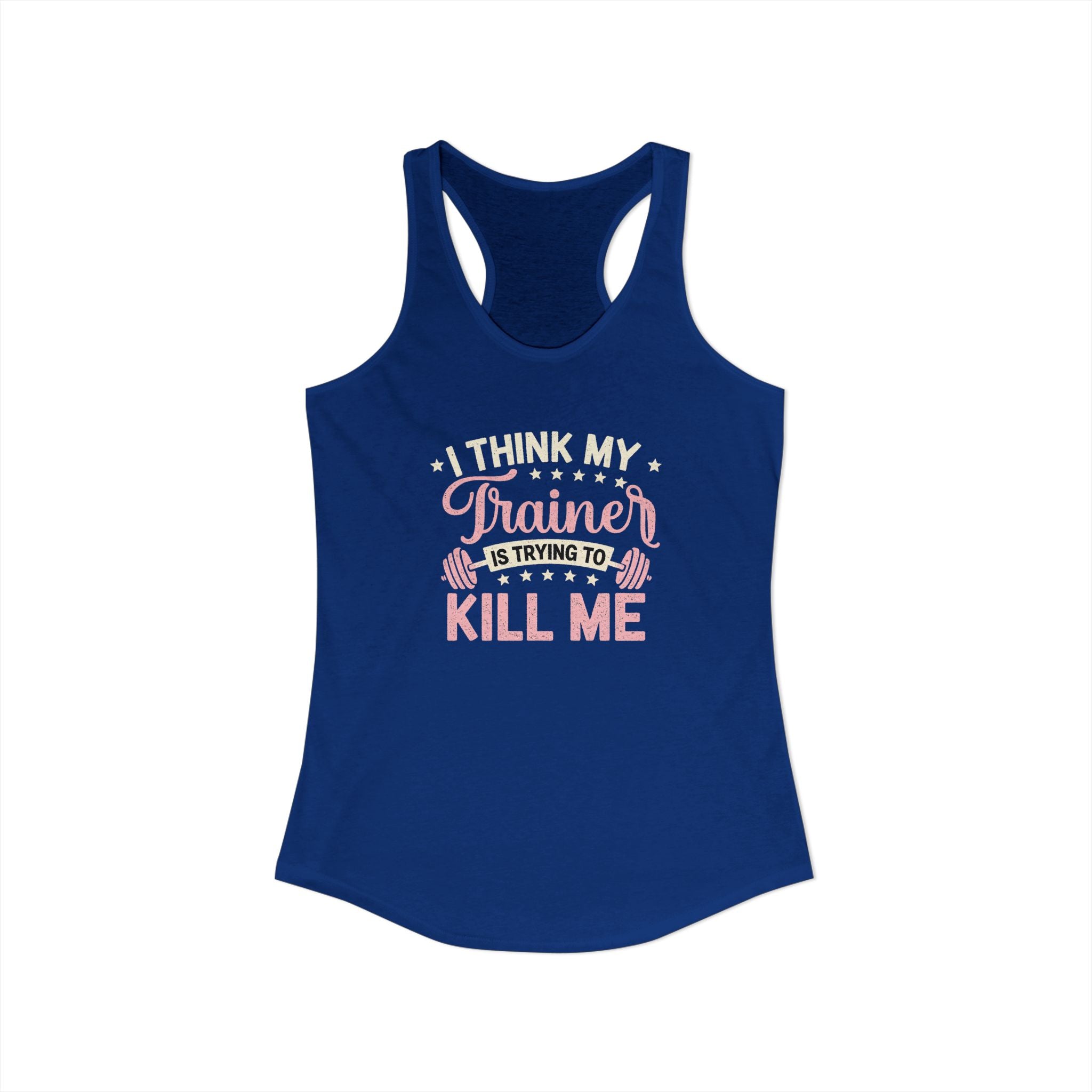 I Think My Trainer Is Trying to Kill Me Women’s Racerback Tank – Funny Gym Workout Tank Top