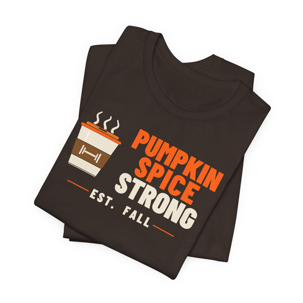 Pumpkin Spice Strong Coffee Cup Tee | Fall Gym Shirt