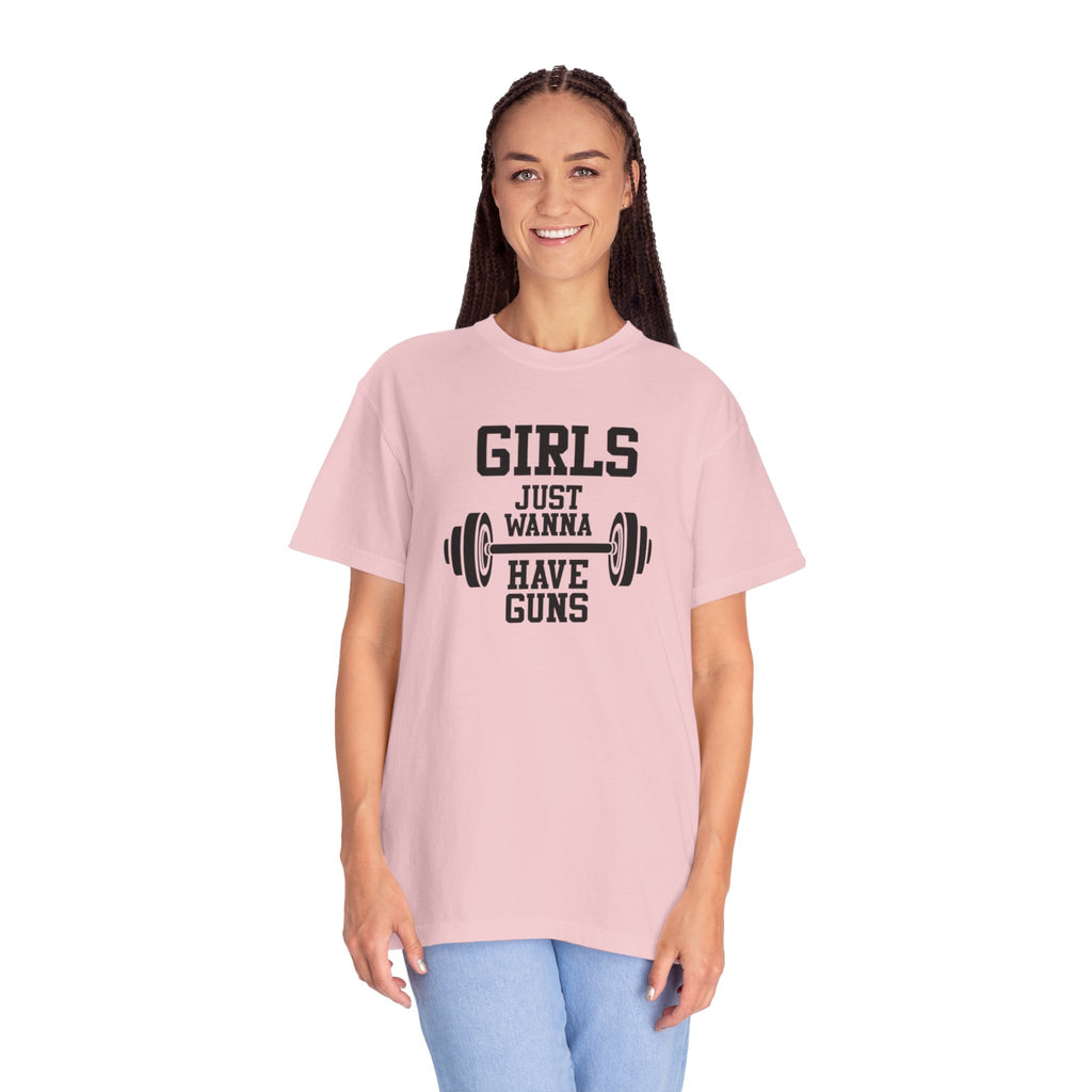 Girls Just Wanna Have Guns T-Shirt – Comfort Colors® 1717