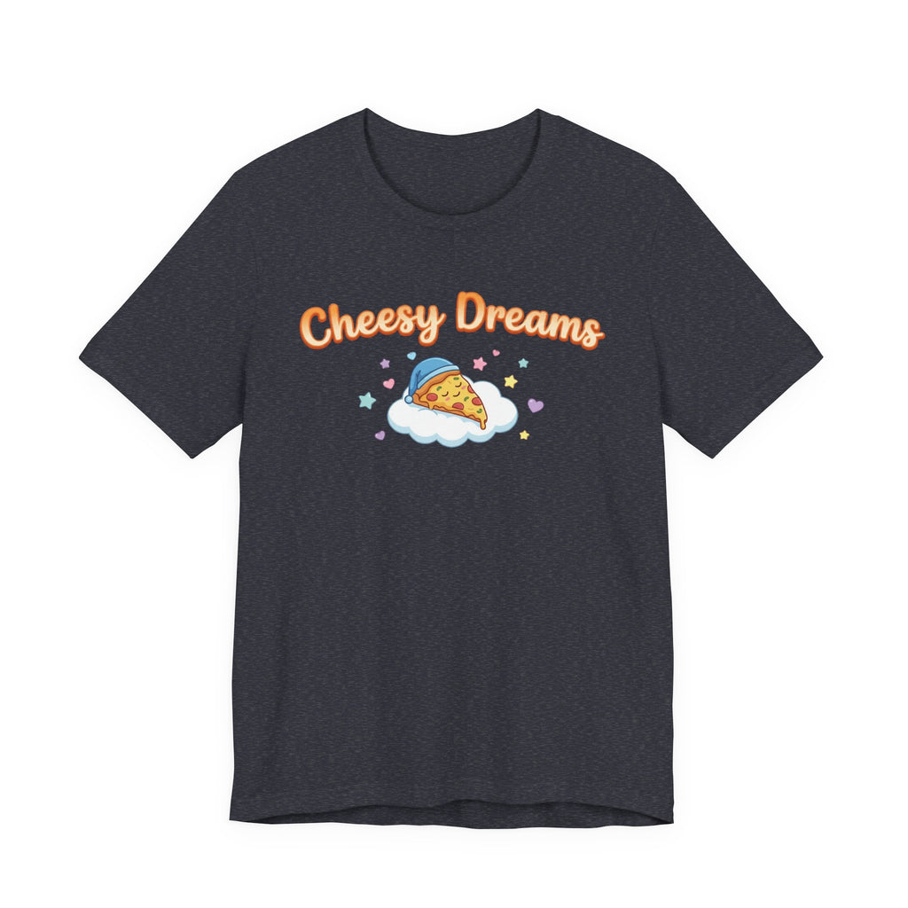 Cheesy Dreams Pizza T-Shirt – Cozy Food Humor Graphic Tee