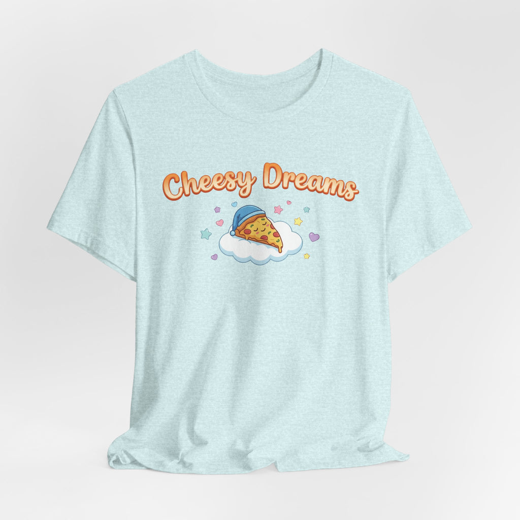 Cheesy Dreams Pizza T-Shirt – Cozy Food Humor Graphic Tee