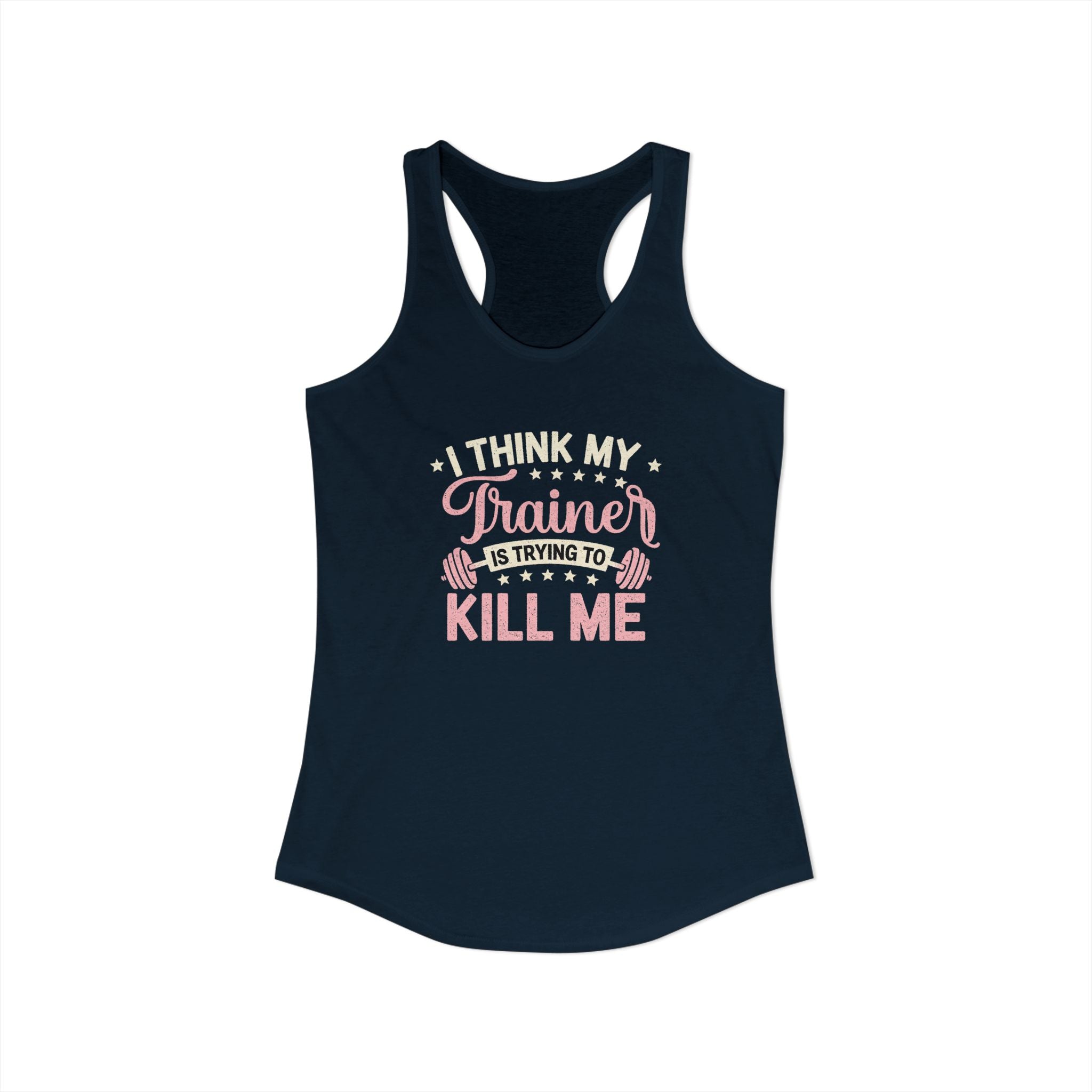 I Think My Trainer Is Trying to Kill Me Women’s Racerback Tank – Funny Gym Workout Tank Top