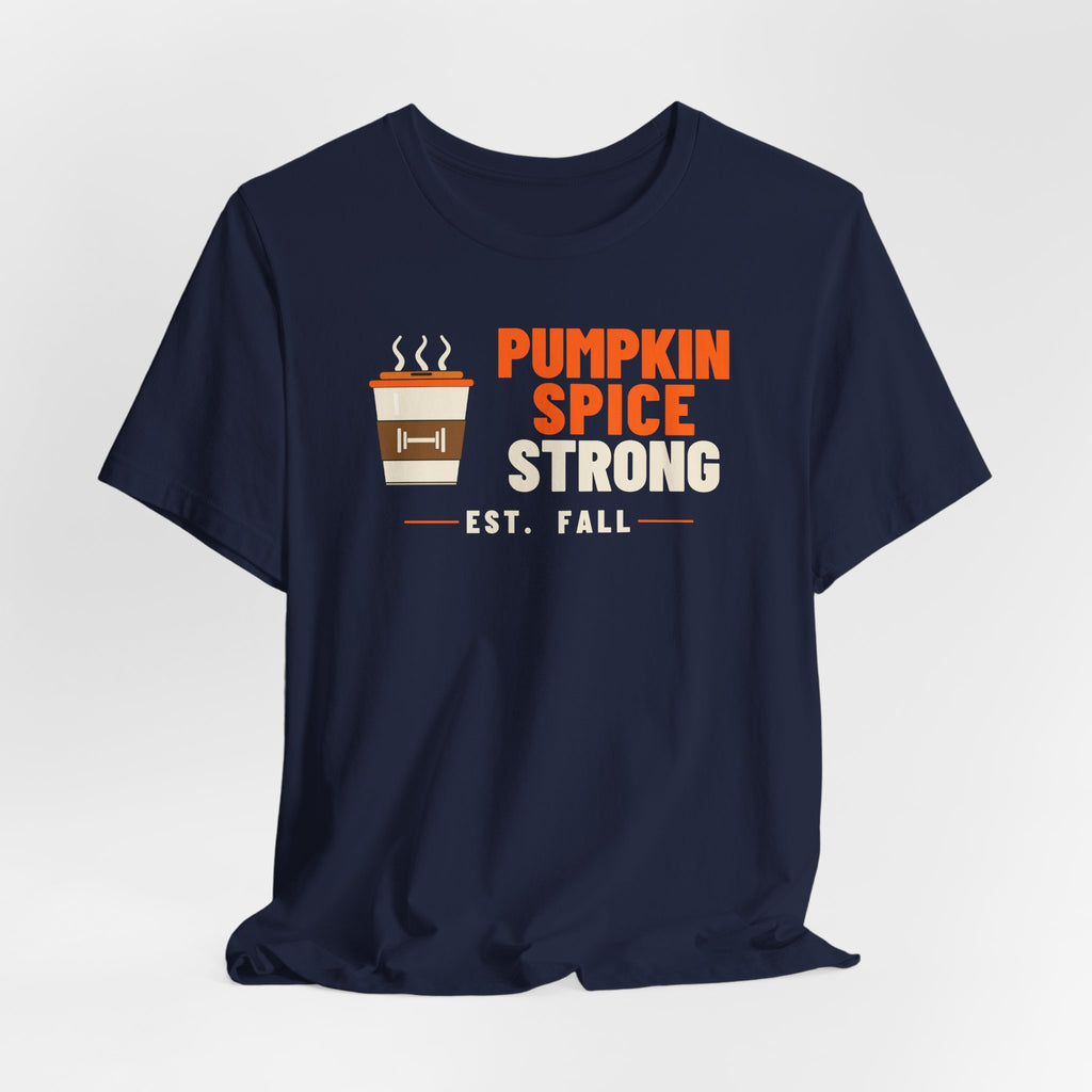 Pumpkin Spice Strong Coffee Cup Tee | Fall Gym Shirt