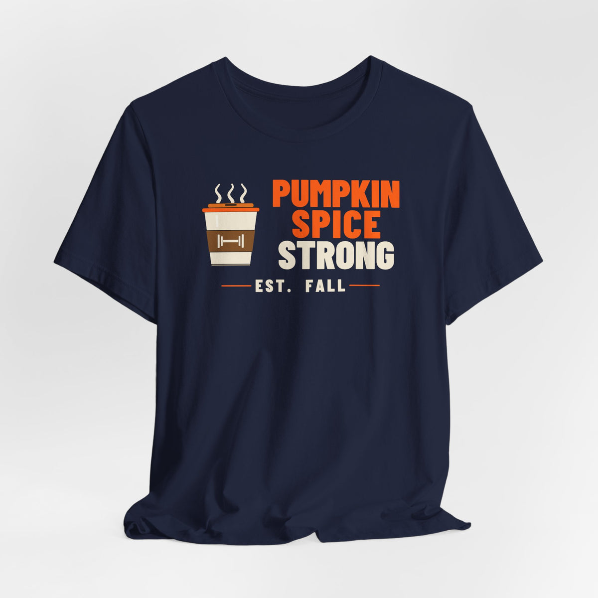 Pumpkin Spice Strong Coffee Cup Tee | Fall Gym Shirt