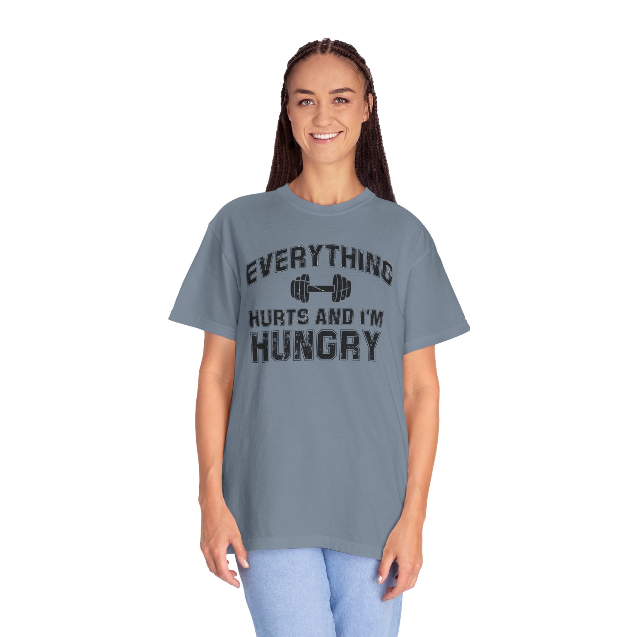 Everything Hurts and I’m Hungry | Funny Gym Shirt | Heavyweight Garment-Dyed Fitness Tee