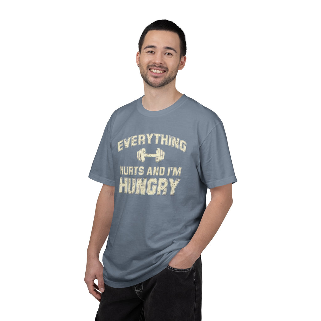 Everything Hurts and I’m Hungry | Funny Gym Shirt | Heavyweight Garment-Dyed Fitness Tee