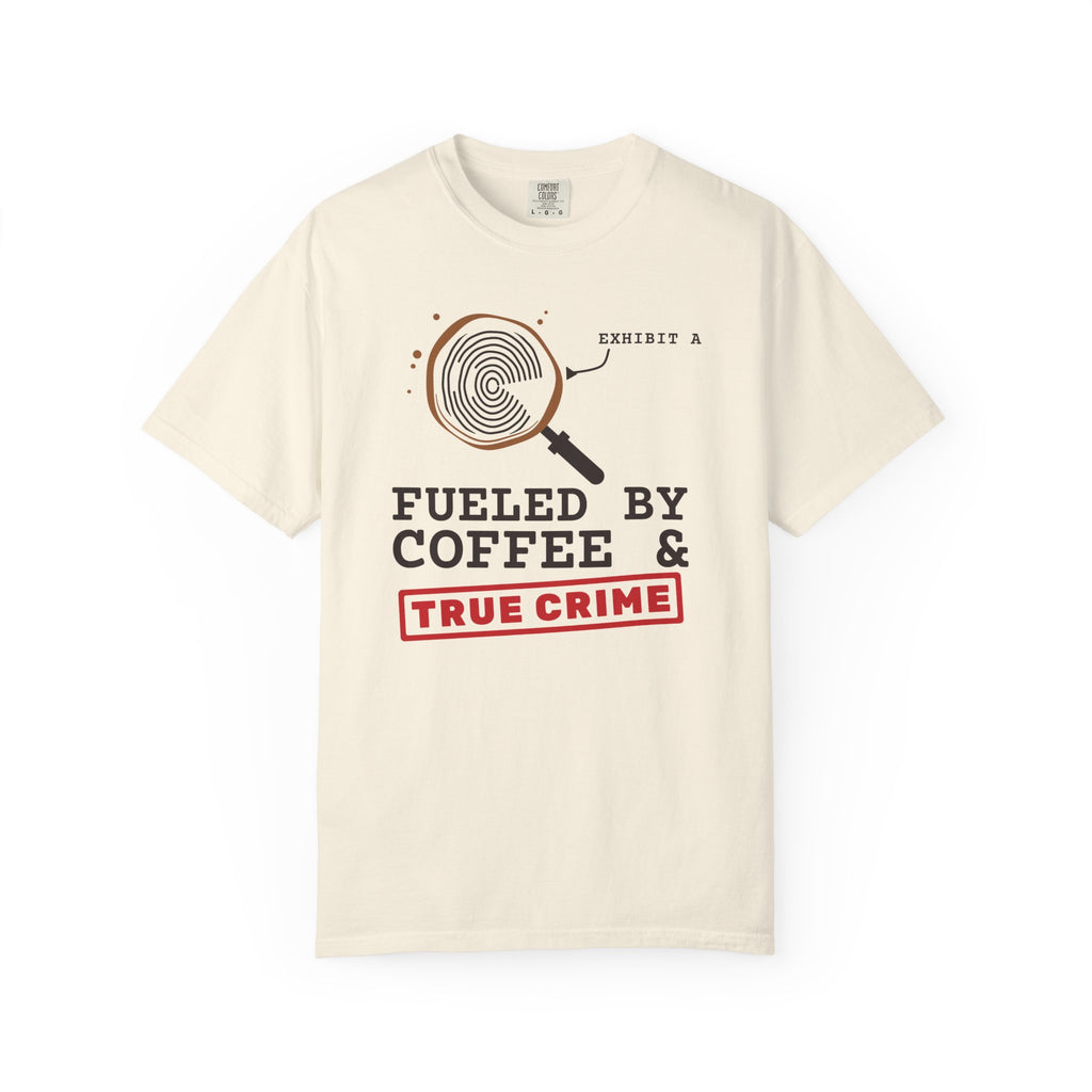 Fueled By Coffee & True Crime Tee | Funny True Crime Shirt