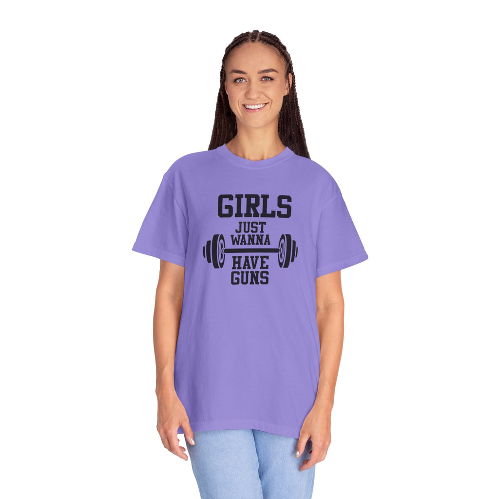 Girls Just Wanna Have Guns T-Shirt – Comfort Colors® 1717