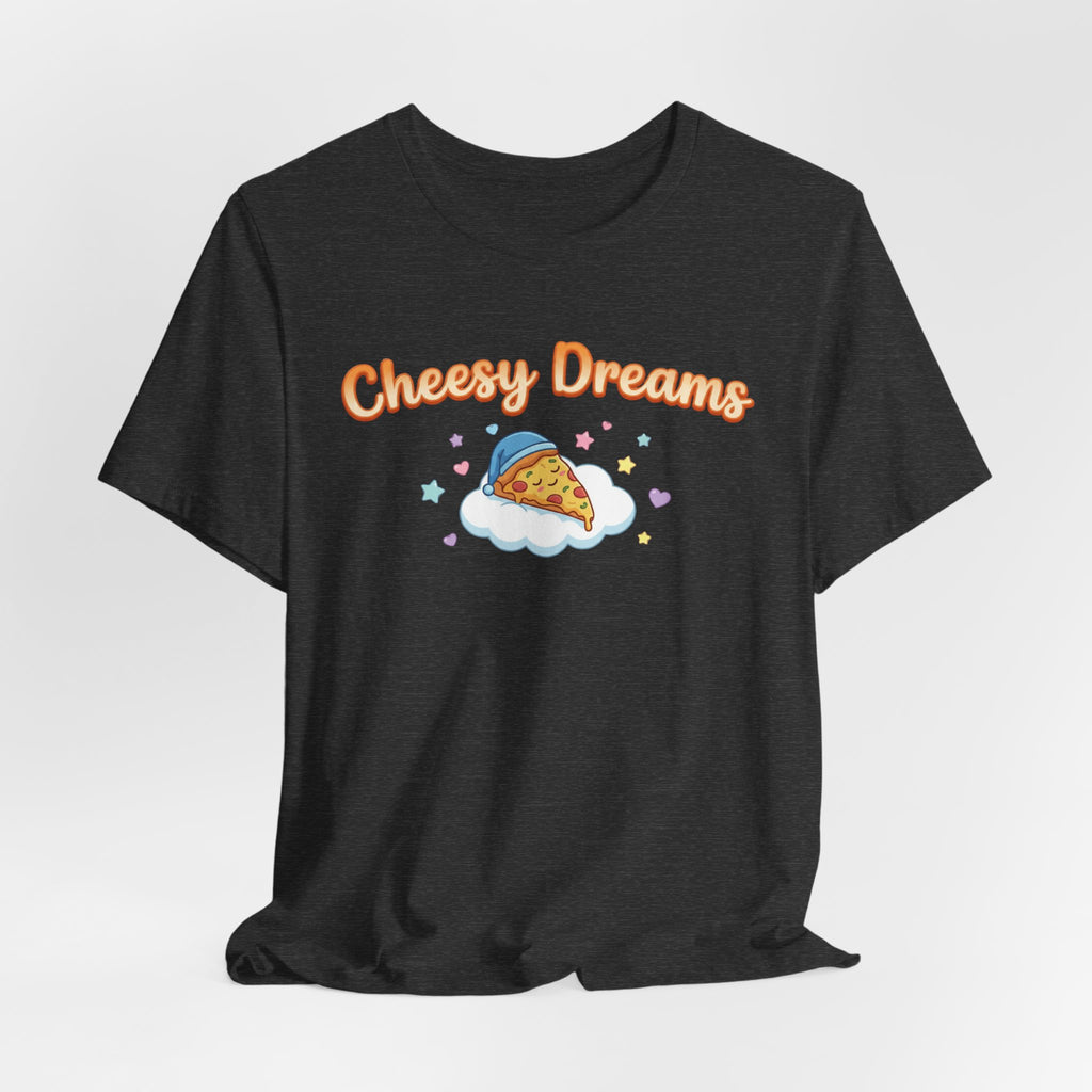 Cheesy Dreams Pizza T-Shirt – Cozy Food Humor Graphic Tee