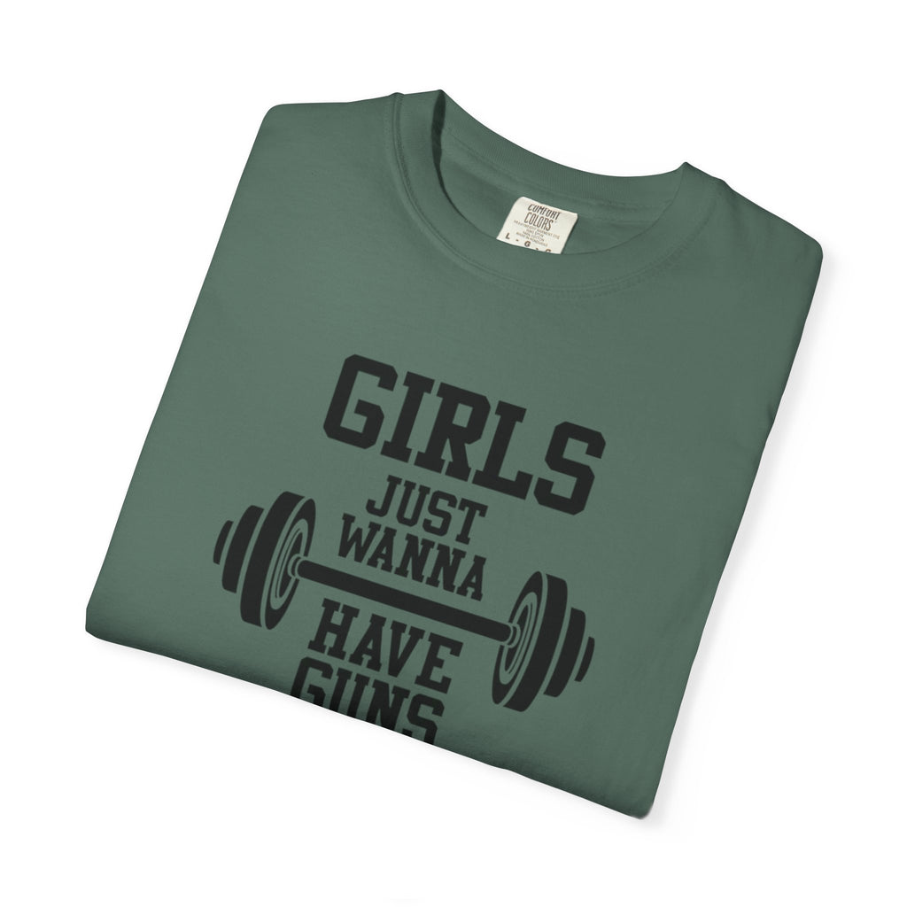 Girls Just Wanna Have Guns T-Shirt – Comfort Colors® 1717