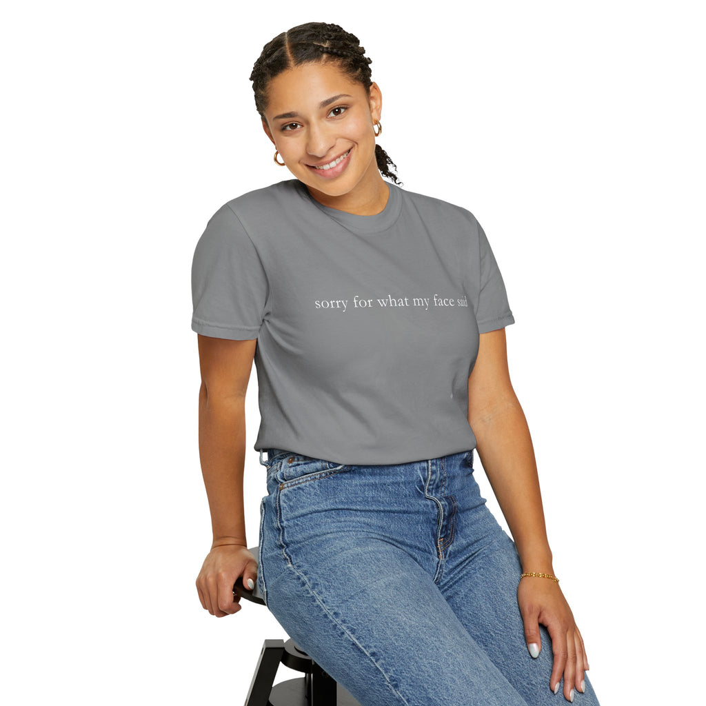 "Sorry For What My Face Said" Funny T-Shirt | Sarcastic Graphic Tee
