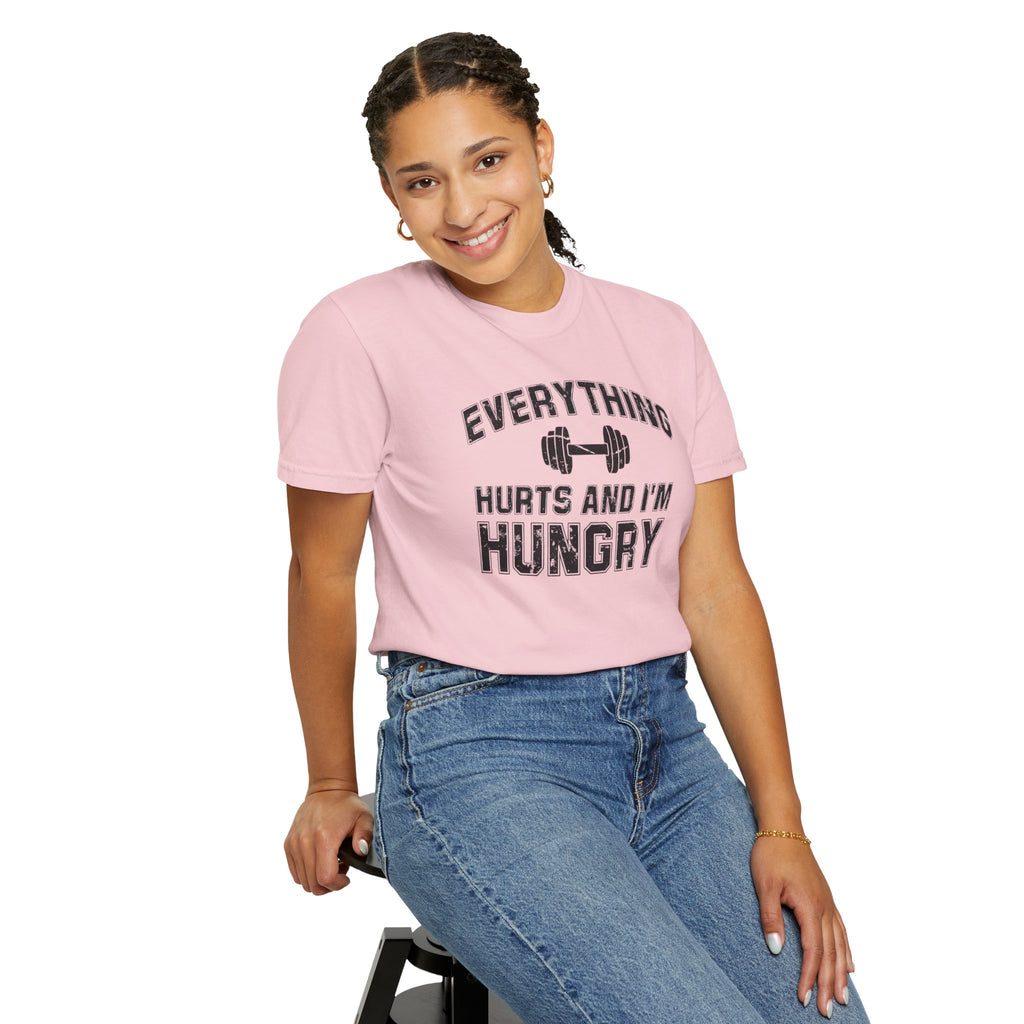 Everything Hurts and I’m Hungry | Funny Gym Shirt | Heavyweight Garment-Dyed Fitness Tee