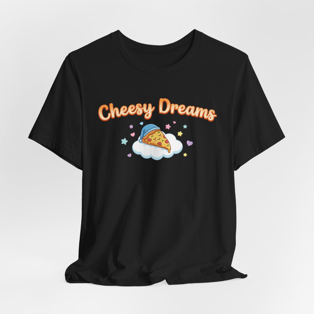 Cheesy Dreams Pizza T-Shirt – Cozy Food Humor Graphic Tee