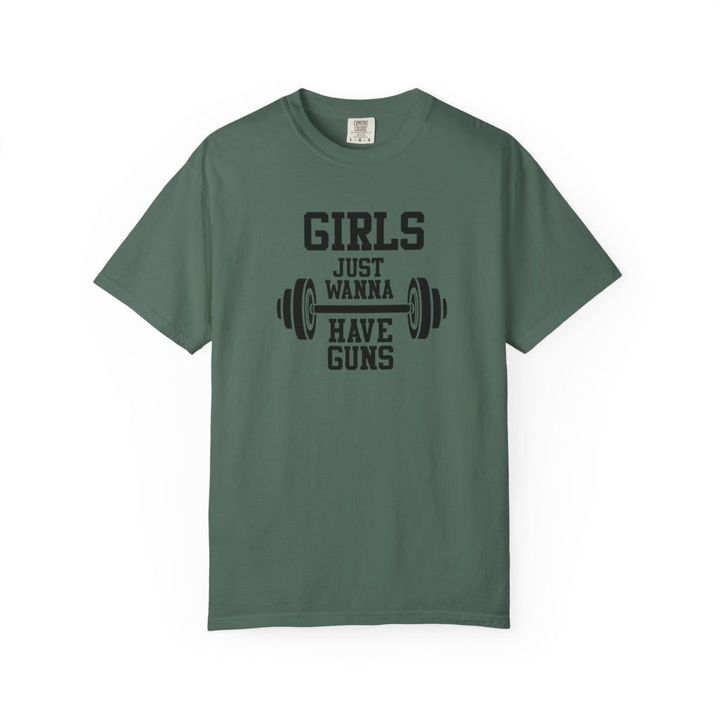 Girls Just Wanna Have Guns T-Shirt – Comfort Colors® 1717