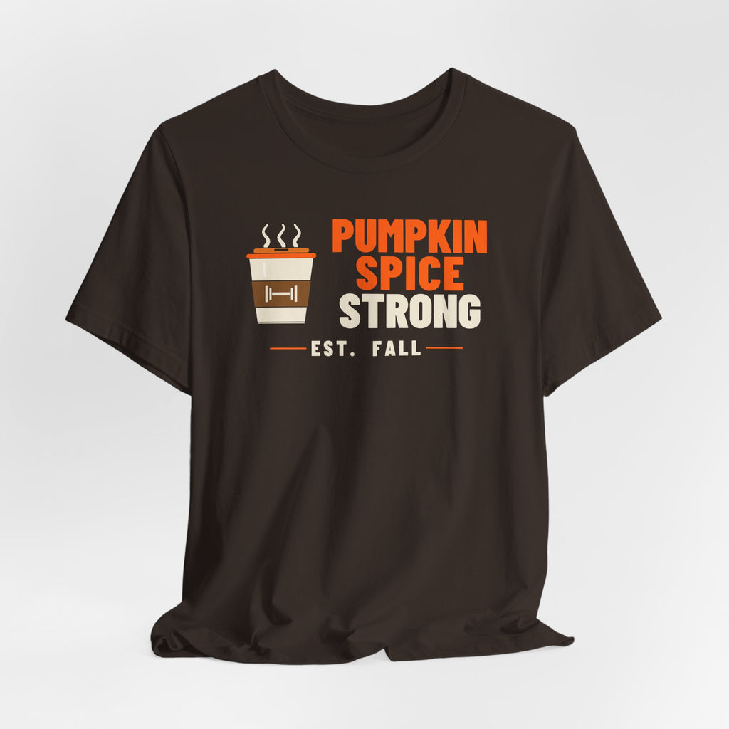 Pumpkin Spice Strong Coffee Cup Tee | Fall Gym Shirt