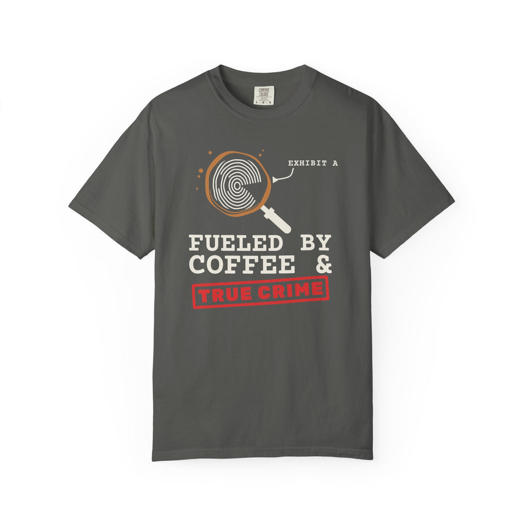 Fueled By Coffee & True Crime Tee | Funny True Crime Shirt