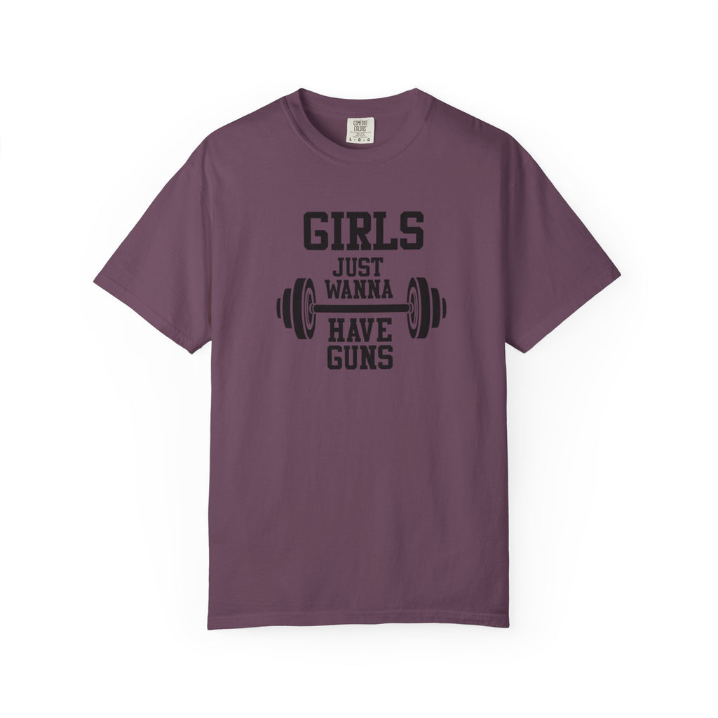 Girls Just Wanna Have Guns T-Shirt – Comfort Colors® 1717