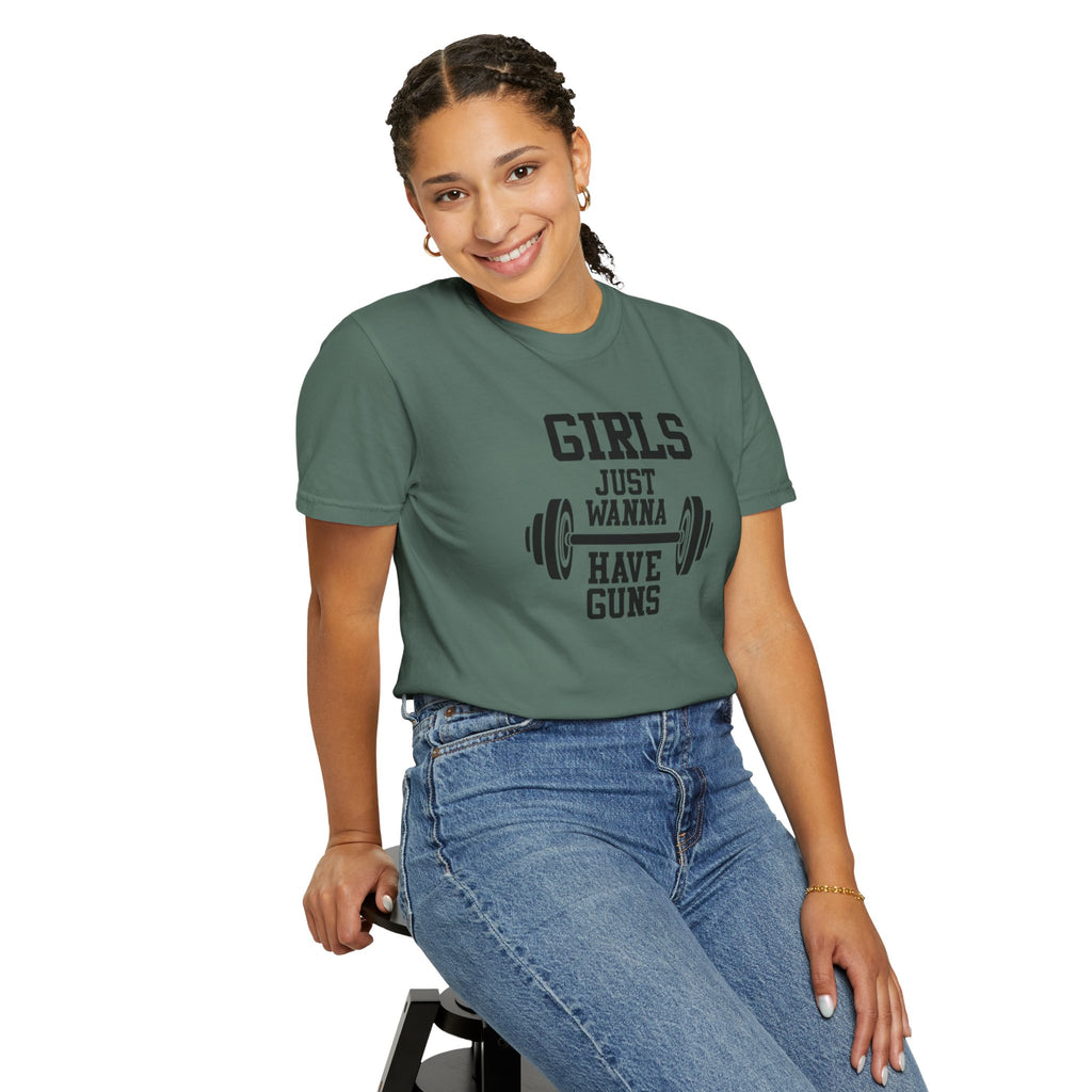 Girls Just Wanna Have Guns T-Shirt – Comfort Colors® 1717