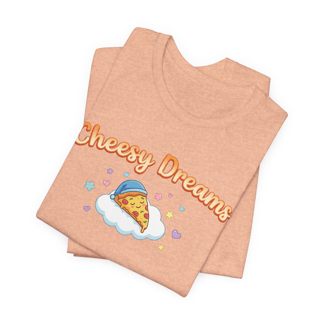 Cheesy Dreams Pizza T-Shirt – Cozy Food Humor Graphic Tee